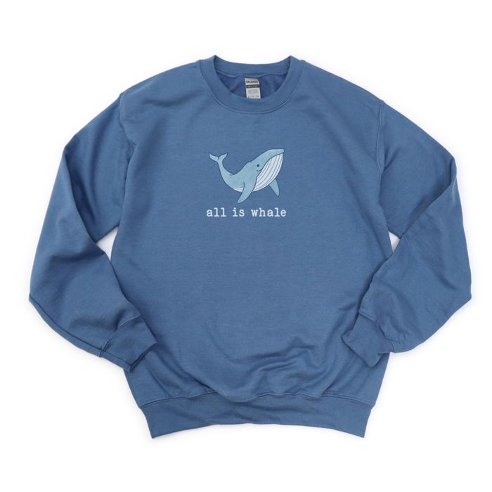 All Is Whale Cute Ocean Life Pun - Comfy Drop Should Sweatshirt