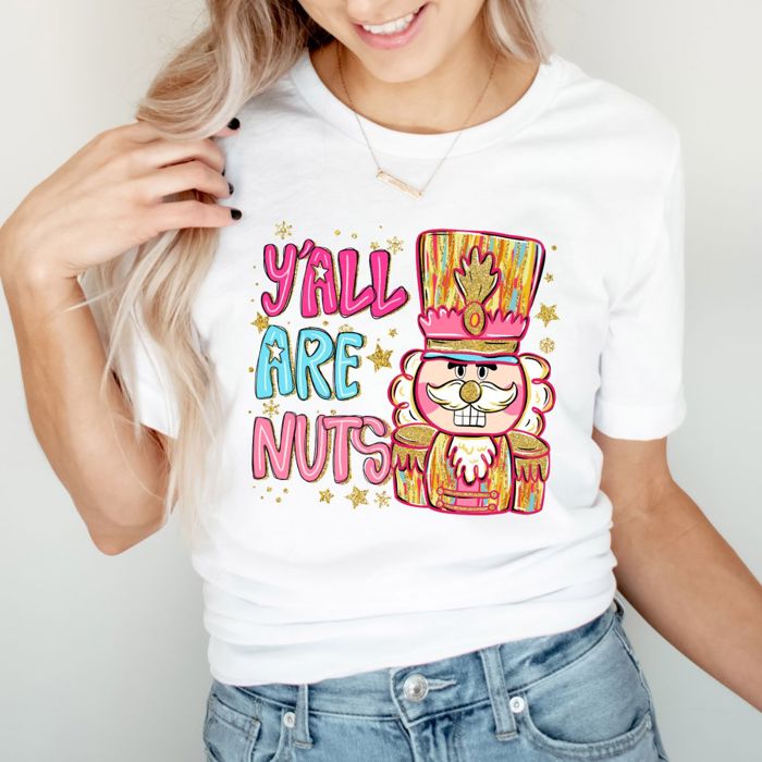 YAll Are Nuts Cute Nutcracker Christmas Ballet Theme - Soft and Comfy Bella Canvas T-Shirt