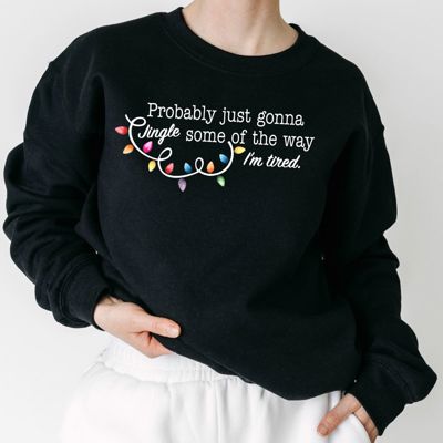 Probably Just Gonna Jingle Some of the Way, Im Tired Christmas - Sweatshirt (Crewneck)  Poly-Cotton Colors (Unisex)  Gildan