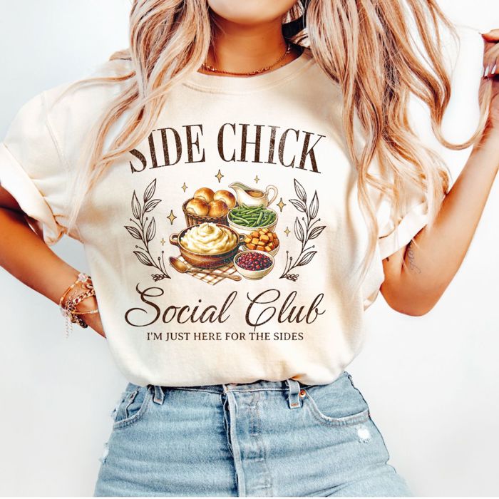 Side Chick Social Club Funny Thanksgiving T-Shirt - T-Shirt (Crewneck)  100 Cotton Heavyweight Tee (Unisex)  Comfort Colors