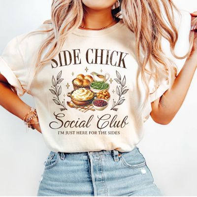 Side Chick Social Club Funny Thanksgiving T-Shirt - T-Shirt (Crewneck)  100 Cotton Heavyweight Tee (Unisex)  Comfort Colors