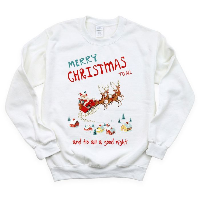 Merry Christmas To All And To All A Good Night - Santas Sleigh Christmas Eve - Comfy Sweatshirt