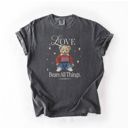  Love Bears All Things Christian Bible Valentines Day Teddy Bear - T-Shirt (Crewneck)  100 Cotton Heavyweight Tee (Unisex)  Comfort Colors