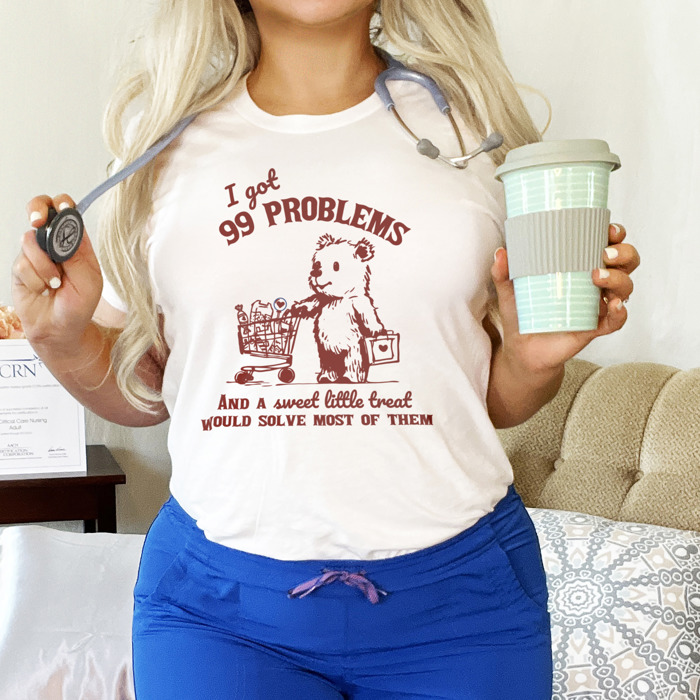 I got 99 Problems and a sweet little treat would solve most of them shopping bear Soft Cozy Longer Length Unisex Graphic Tee T-shirt