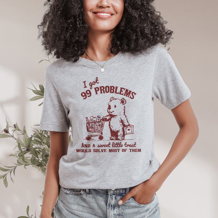 I got 99 Problems and a sweet little treat would solve most of them shopping bear Soft Cozy Longer Length Unisex Graphic Tee T-shirt