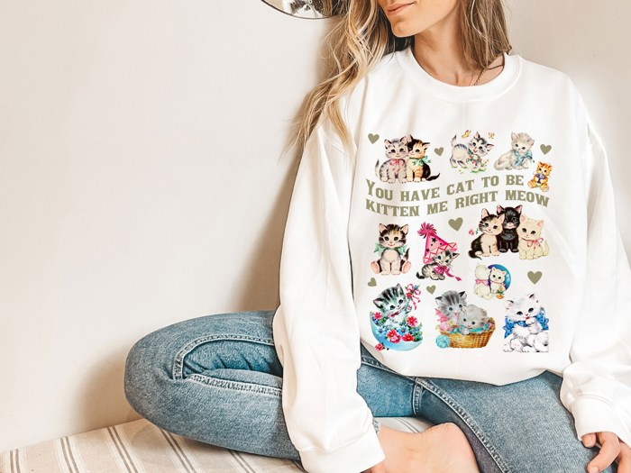 You Have Cat To Be Kitten Me Right Meow Crazy Cat lady Cat lovers Vintage Cats Vintage Kittens Soft Unisex Graphic Sweatshirt Print