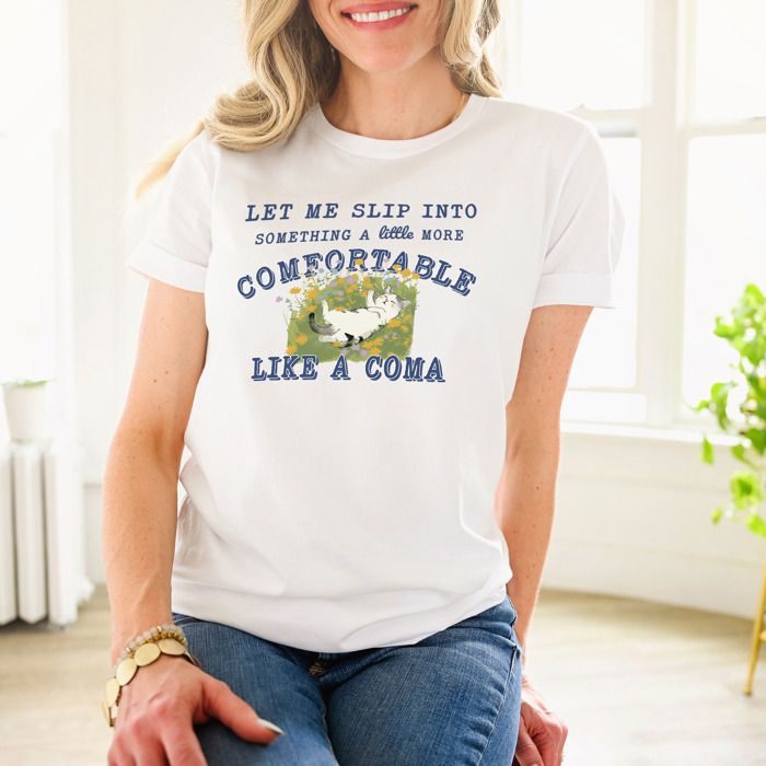 Let me slip into something a little more comfortable like a coma Chill Cat Comfort Tee Soft Cozy Longer Length Unisex Graphic Tee T-shirt