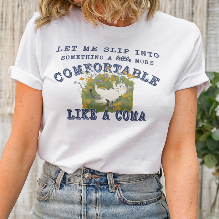 Let me slip into something a little more comfortable like a coma Chill Cat Comfort Tee Soft Cozy Longer Length Unisex Graphic Tee T-shirt