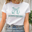  You should fight them, me as a therapist funny Therapy with a Twist: Bunnies in Battle! Soft Cozy Longer Length Unisex Graphic Tee T-shirt