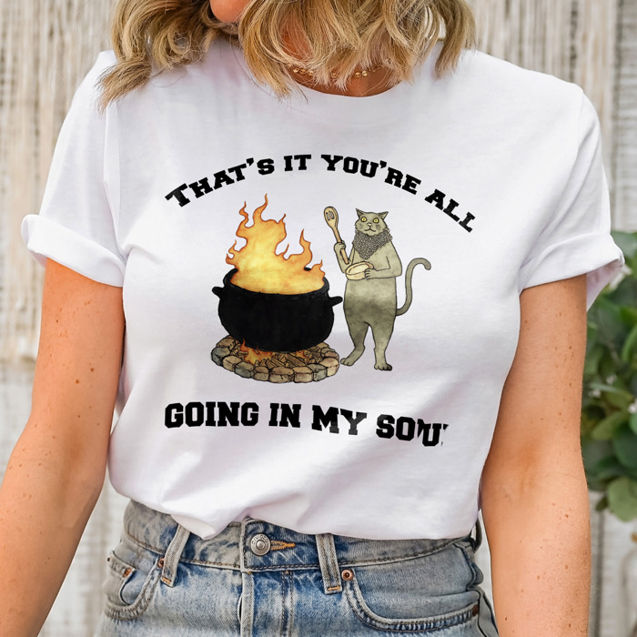 That's it you're all going in my soup. Cat's Culinary Conundrum Soft Cozy Longer Length Unisex Graphic Tee T-shirt