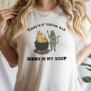  That's it you're all going in my soup. Cat's Culinary Conundrum Soft Cozy Longer Length Unisex Graphic Tee T-shirt