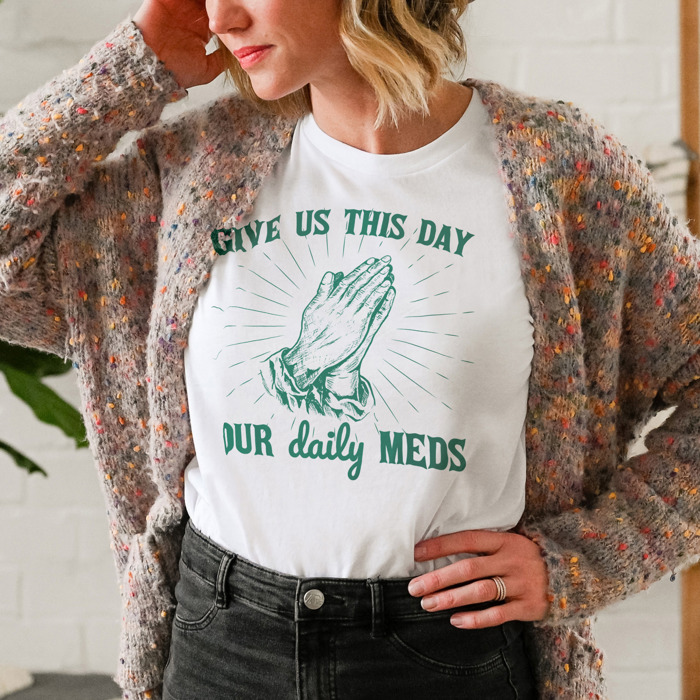 Give us this day our daily meds (funny prayer parody) Divine Prescription: Daily Meds Soft Cozy Longer Length Unisex Graphic Tee T-shirt