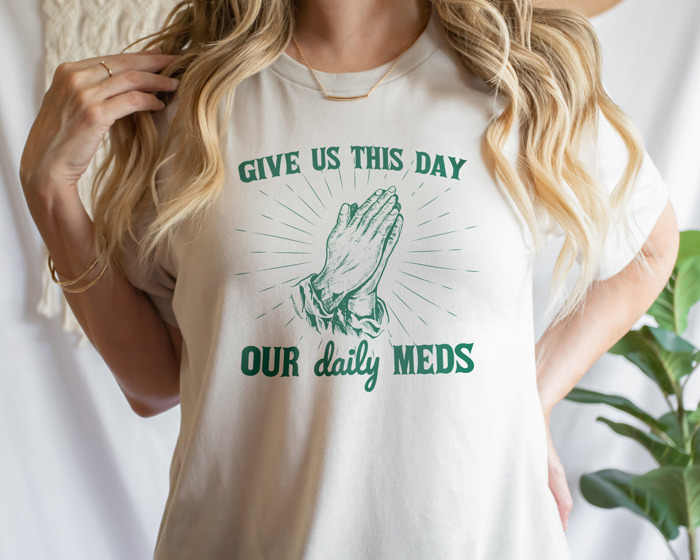 Give us this day our daily meds (funny prayer parody) Divine Prescription: Daily Meds Soft Cozy Longer Length Unisex Graphic Tee T-shirt