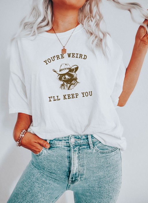 You're Weird I'll Keep You Funny Raccoon Trash Panda Funny Cute Sarcastic Soft Cozy Longer Length Unisex Graphic Tee T-shirt