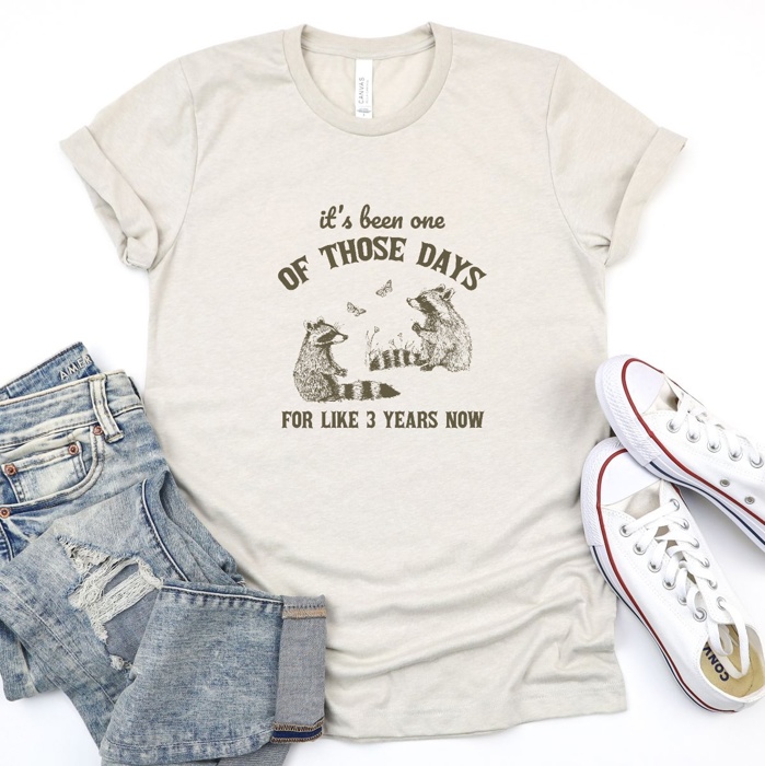 Those Days are Here to Stay! Soft Cozy Longer Length Unisex Graphic Tee T-shirt