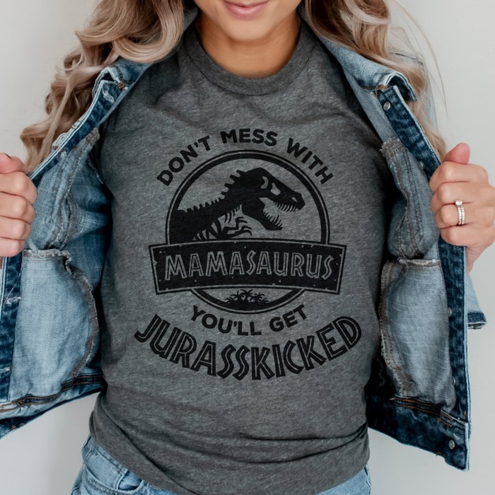 Don't Mess with Mama or You'll Get Jurasskicked (Jurassic Kicked) Soft Cozy Longer Length Unisex Graphic Tee T-shirt