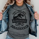  Don't Mess with Mama or You'll Get Jurasskicked (Jurassic Kicked) Soft Cozy Longer Length Unisex Graphic Tee T-shirt