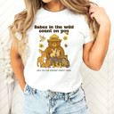  Babes in the wild count on you! | Protecting Nature: A Call to Care Soft Cozy Longer Length Unisex Graphic Tee T-shirt