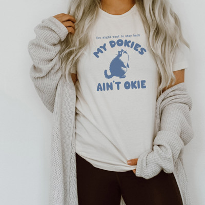 You might want to stay back My Dokies Ain't Okie | Caution: Dokies on Guard! Soft Cozy Longer Length Unisex Graphic Tee T-shirt