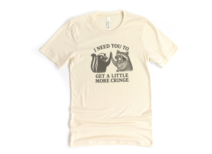 I NEED YOU TO GET A LITTLE MORE CRINGE | Embrace the Quirk: Let's Cringe Together! Soft Cozy Longer Length Unisex Graphic Tee T-shirt