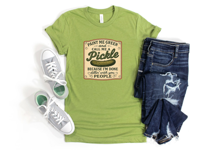 PAINT ME GREEN and CALL ME A PICKLE BECAUSE I'M DONE dillin' with you PEOPLE | Embrace Your Inner Pickle: It’s Time to Stand Out! Soft Cozy Longer Length Unisex Graphic Tee T-shirt