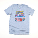  ONE DAY AT A TIME YOU CRAZY PSYCHOPATH | Embrace the Journey with a Snail's Pace! Soft Cozy Longer Length Unisex Graphic Tee T-shirt