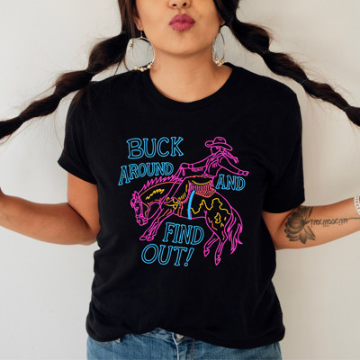 BUCK AROUND AND FIND OUT! | Saddle Up for Adventure! Soft Cozy Longer Length Unisex Graphic Tee T-shirt