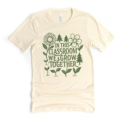 IN THIS CLASSROOM WE GROW TOGETHER | Cultivating Togetherness in Our Learning Garden Soft Cozy Longer Length Unisex Graphic Tee T-shirt