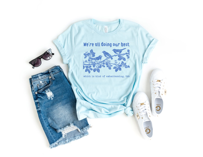 We're all doing our best | Which is Kind of Embarrassing Funny Soft Cozy Longer Length Unisex Graphic Tee T-shirt