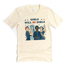  GIRLS WILL BE GIRLS | Empowering Women: A Celebration of Strength and Unity Soft Cozy Longer Length Unisex Graphic Tee T-shirt