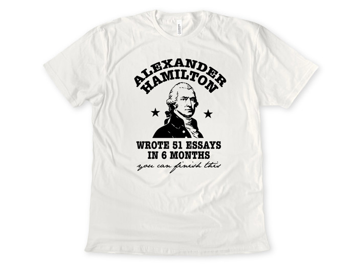 Alexander Hamilton Wrote 51 Essays In 6 Months, You Can Finish This English Teachers Soft Cozy Longer Length Unisex Graphic Tee T-shirt