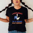  I PLEAD GUILTY TO 1st DEGREE SILLY GOOSERY | A Celebration of Quirky Confessions Soft Cozy Longer Length Unisex Graphic Tee T-shirt