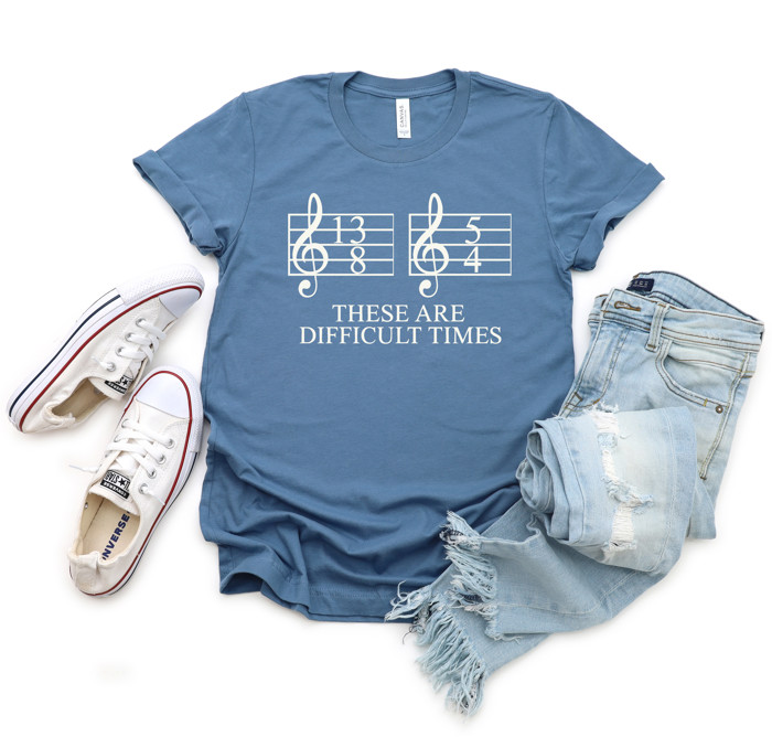 These Are Difficult Times 13/8 5/4 Funny Musicians Humor | Finding Harmony in Challenging Times Soft Cozy Longer Length Unisex Graphic Tee T-shirt