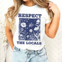  RESPECT THE LOCALS | Cherishing Nature's Creators Soft Cozy Longer Length Unisex Graphic Tee T-shirt