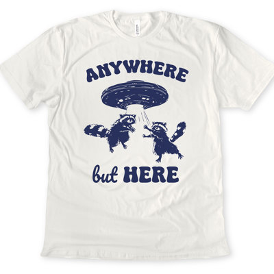 ANYWHERE but HERE | Raccoon Adventures: A Cosmic Escape! Soft Cozy Longer Length Unisex Graphic Tee T-shirt