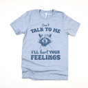  Don't TALK TO ME | The Sass of a Raccoon: Approach with Caution! Soft Cozy Longer Length Unisex Graphic Tee T-shirt