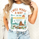  I WILL MAKE A WAY IN THE WILDERNESS | PATHWAYS THROUGH THE DESERT Soft Cozy Longer Length Unisex Graphic Tee T-shirt