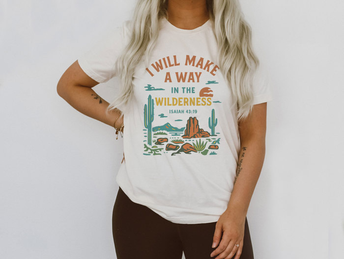I WILL MAKE A WAY IN THE WILDERNESS | PATHWAYS THROUGH THE DESERT Soft Cozy Longer Length Unisex Graphic Tee T-shirt