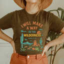  I WILL MAKE A WAY IN THE WILDERNESS | PATHWAYS THROUGH THE DESERT Soft Cozy Longer Length Unisex Graphic Tee T-shirt