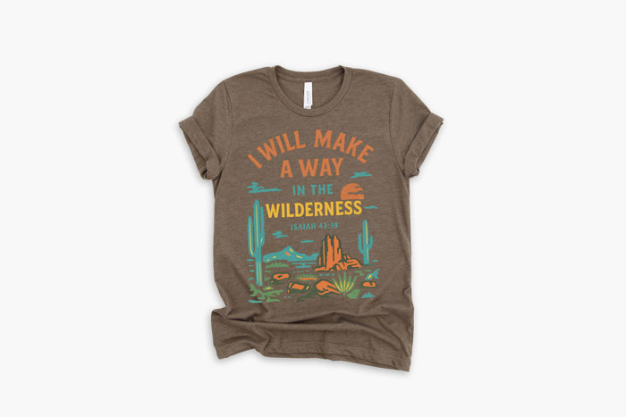 I WILL MAKE A WAY IN THE WILDERNESS | PATHWAYS THROUGH THE DESERT Soft Cozy Longer Length Unisex Graphic Tee T-shirt