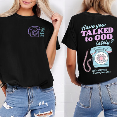 Have you TALKED to GOD lately? | Front and Back Design - Dialing into Divine Conversations Unisex Heavyweight Comfort Tee