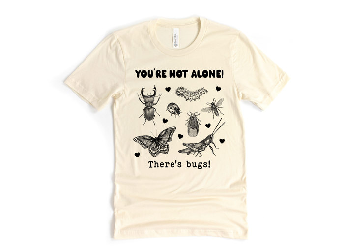 YOU'RE NOT ALONE! | Embrace the Buzz: A Celebration of Our Tiny Companions Soft Cozy Longer Length Unisex Graphic Tee T-shirt