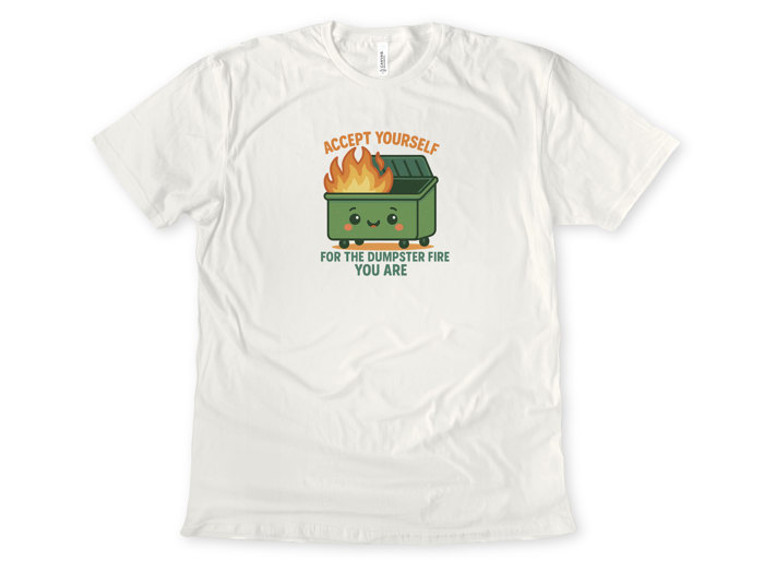 ACCEPT YOURSELF FOR THE DUMPSTER FIRE YOU ARE | Embrace Your Inner Chaos: A Firestarter's Guide to Self-Acceptance Unisex Heavyweight Comfort Tee