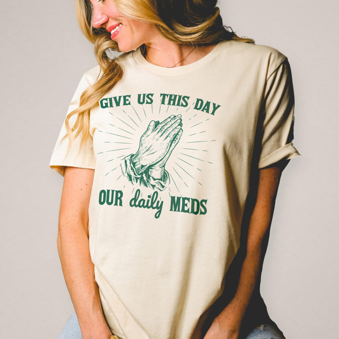 Give us this day our daily meds (funny prayer parody) Divine Prescription: Daily Meds Soft Cozy Longer Length Unisex Graphic Tee T-shirt