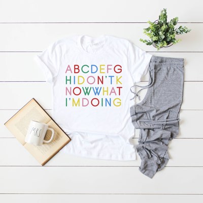 I Don't Know What I'm Doing ABCDEFG Alphabet Soft Unisex Graphic Tee T-shirt