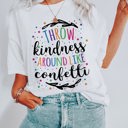  Throw Kindness around like Confetti Soft Unisex Graphic Tee T-shirt