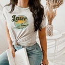  Later Gator Saying Soft Unisex Graphic Tee T-shirt