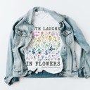  The Earth Laughs In Flowers Rainbow Watercolor Flowers  Retro Boho Hippie Style Soft Unisex Graphic Tee T-shirt