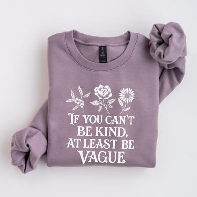 If You Cant Be Kind, At Least Be Vague Funny Floral Saying - Drop Shoulder Softstyle Midweight Crewneck Sweatshirt