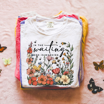 In the Waiting God Is Working Wildflowers Christian Uplifting Bible Quote - T-Shirt (Crewneck)  100 Cotton Heavyweight Tee (Unisex)  Comfort Colors